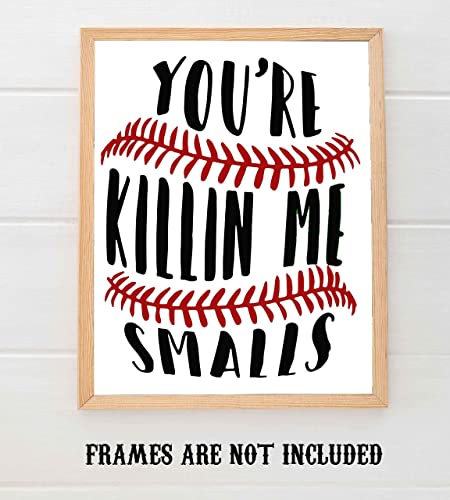 "You're Killin Me Smalls" Funny Baseball Wall Art Sign -8 x 10"