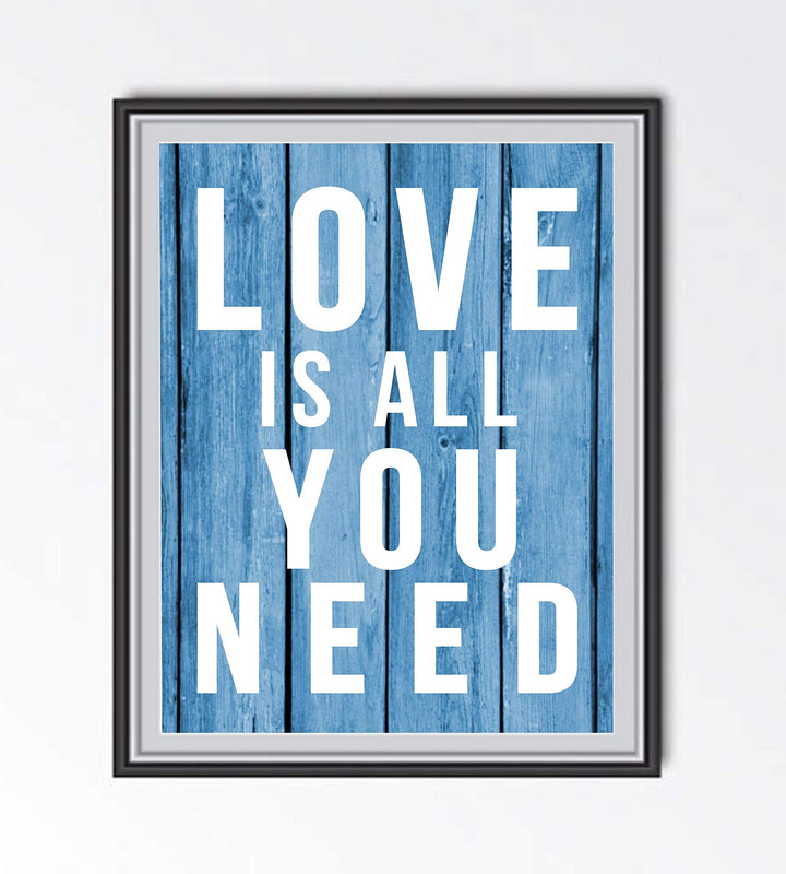 Love Is All You Need-Romantic Wall Art Sign-8 x 10" Inspirational Typographic Wall Print-Ready to Frame. Home-Office-Bedroom-Dorm Decor. Simple, Heartfelt Gift &amp; Reminder-All You Need Is Love!