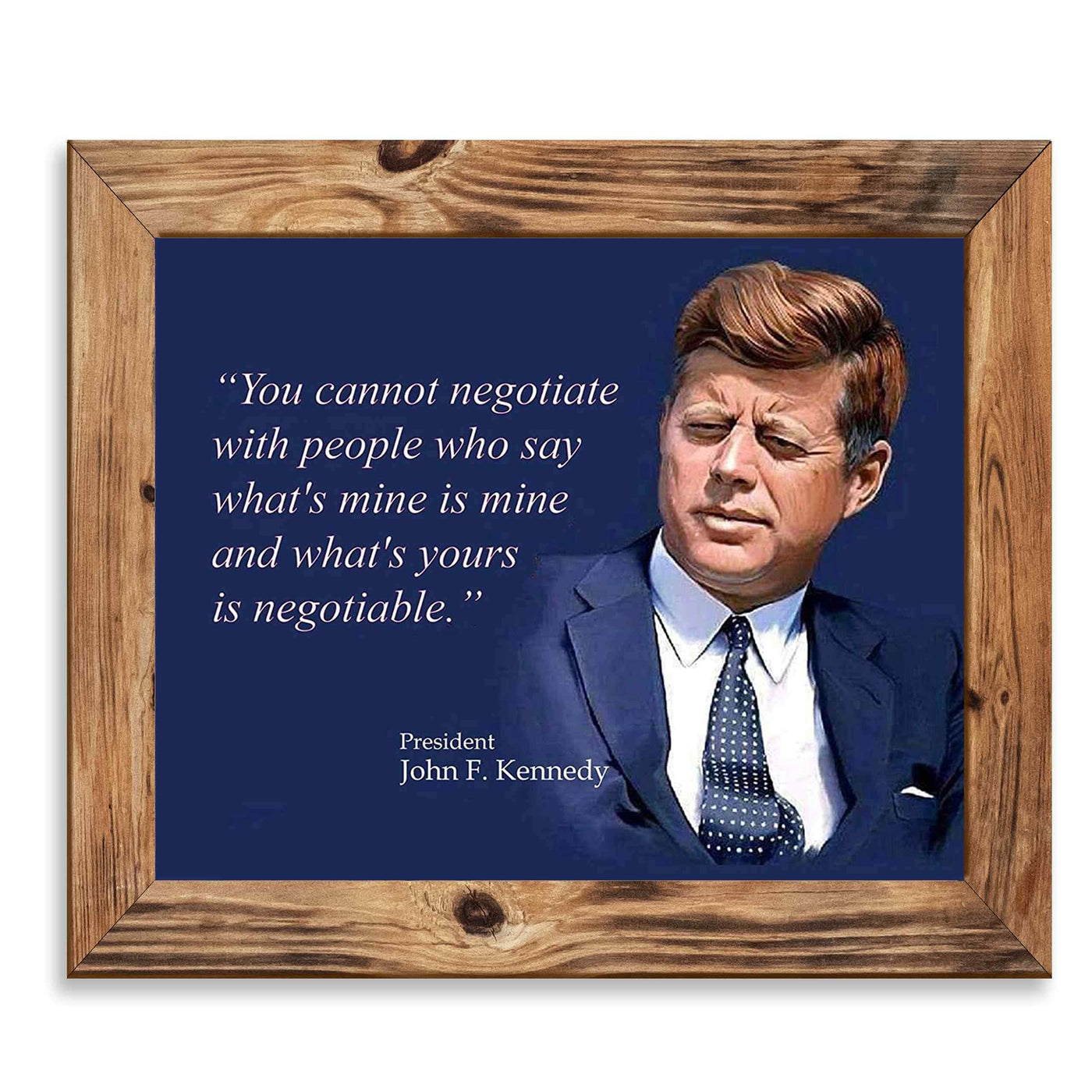 John F. Kennedy Quotes Wall Art-"You Cannot Negotiate With People"- 10 x 8" Art Wall Print-Ready to Frame. JFK Presidential Portrait. Home-Office-School-Library D?cor. Perfect Political-Business Gift.