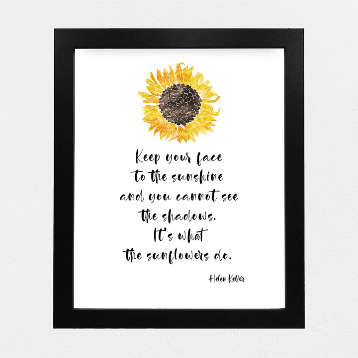 Helen Keller Quotes-"Keep Your Face to the Sunshine-What Sunflowers Do" Inspirational Wall Art-8 x 10"