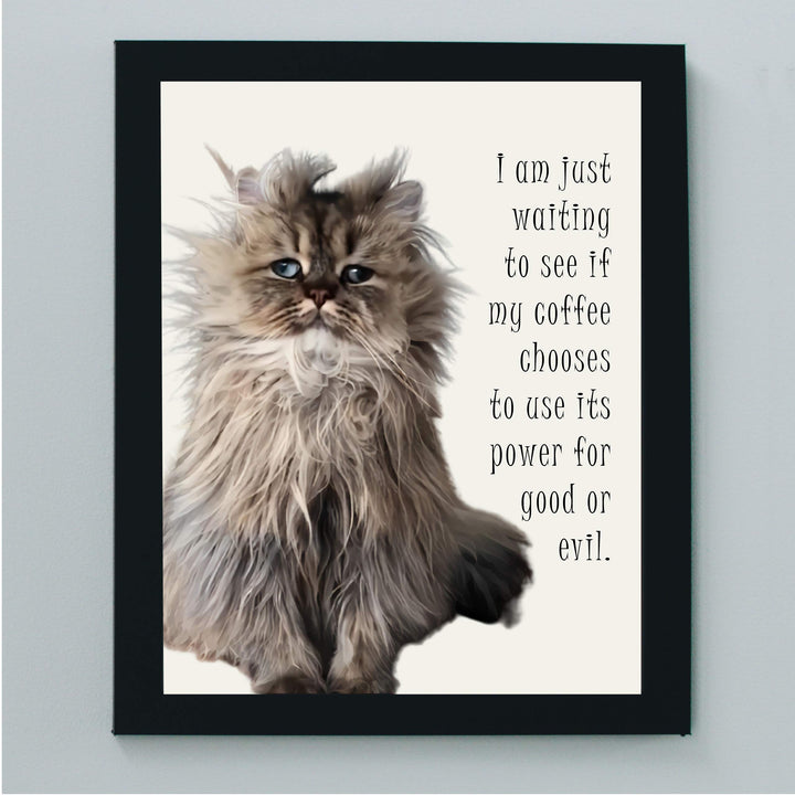 Waiting to See If Coffee Uses Its Power For Good or Evil Funny Coffee Wall Art-8 x 10" Humorous Cat Photo Print-Ready to Frame. Home-Kitchen-Office-Cafe-Dorm Decor. Fun Gift for Coffee Lovers!