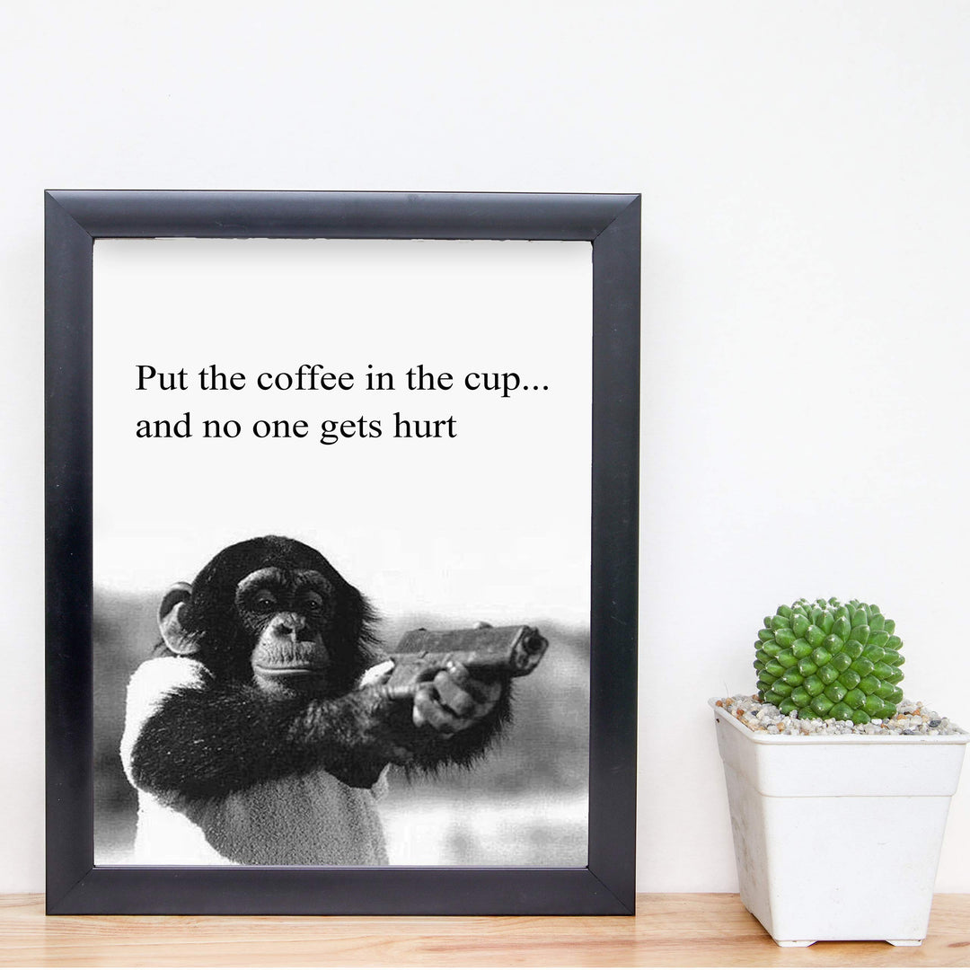 Put the Coffee In the Cup &amp; No One Gets Hurt -Funny Coffee Sign -8 x 10" Wall Art Print-Ready to Frame. Humorous Wall Decor for Home-Kitchen-Office-Cafe. Fun Novelty Gift for Coffee Lovers!