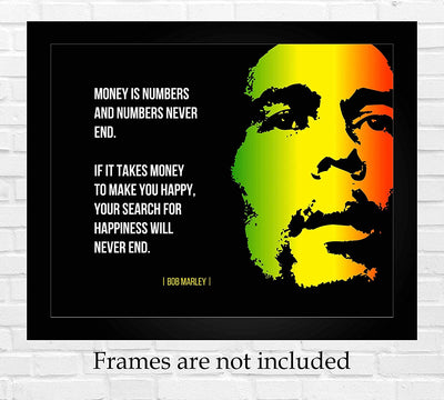 Bob Marley-"If It Takes Money-Search for Happiness Will Never End"-10 x 8"