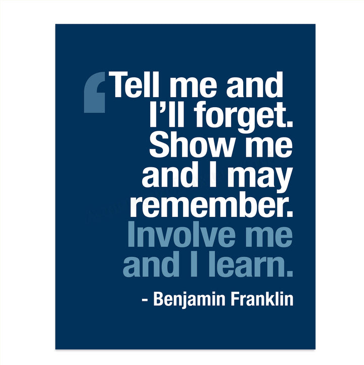Benjamin Franklin Quotes-?Involve Me &amp; I Learn?-8 x 10" Inspirational Wall Art. Modern Typographic Poster Print-Ready to Frame. Perfect Home-Office-Classroom-Library D?cor. Great Gift of Motivation!