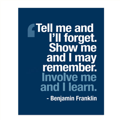 Benjamin Franklin Quotes-?Involve Me & I Learn?-8 x 10" Inspirational Wall Art. Modern Typographic Poster Print-Ready to Frame. Perfect Home-Office-Classroom-Library D?cor. Great Gift of Motivation!