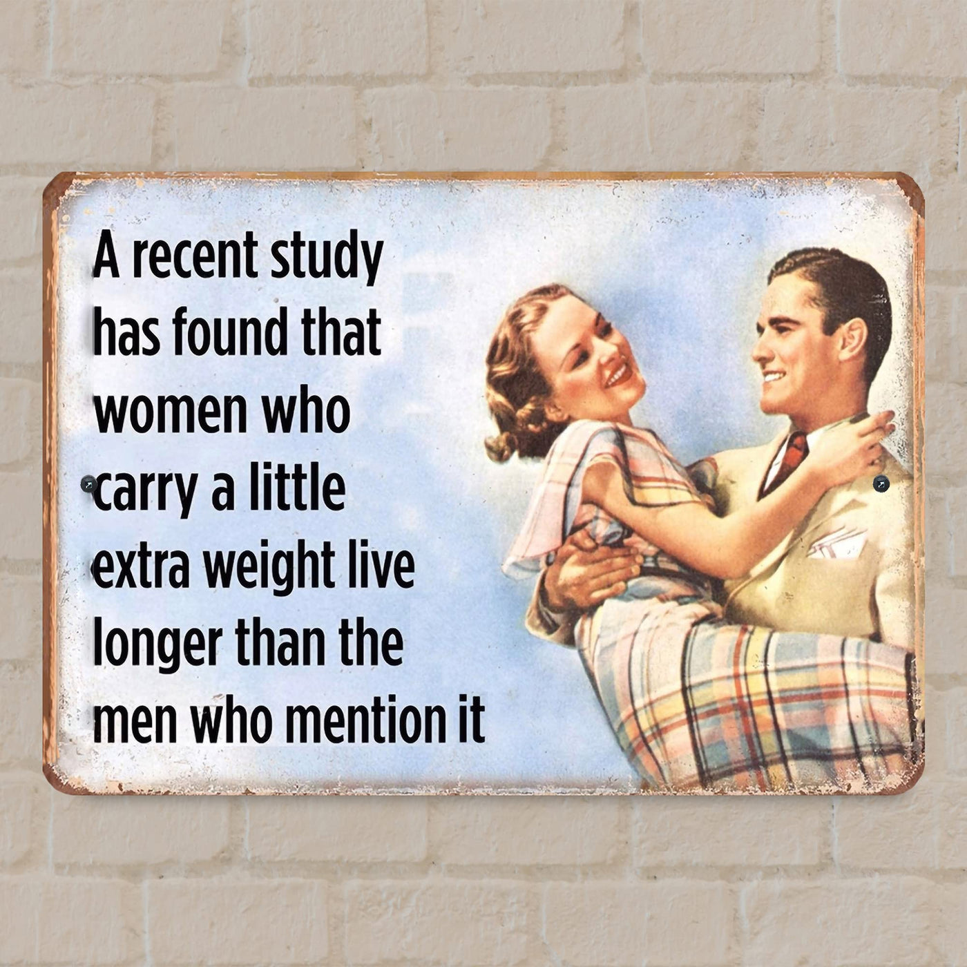 Women Who Carry Extra Weight Live Longer Metal Signs Vintage Wall Art -12x8"-Funny Rustic Sign -Home-Office-Patio Decor. Retro Tin Sign for Bar-Garage-Man Cave-Shop Decor & Fun Sarcastic Gifts!