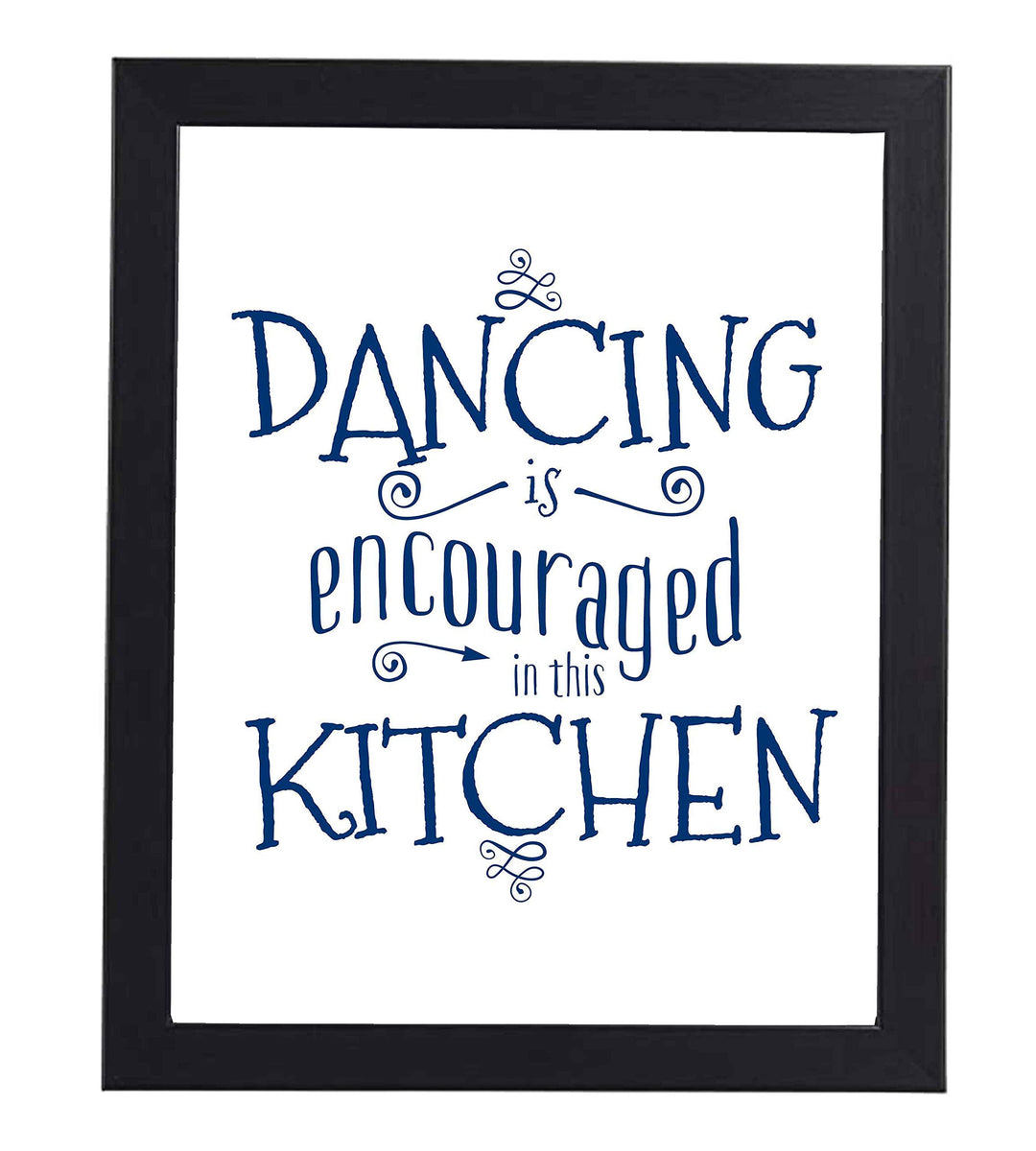 Dancing Is Encouraged In This Kitchen Funny Wall Art Sign- 8 x 10" Typographic Poster Print-Ready to Frame. Rustic Home-Kitchen-Farmhouse Decor. Great Housewarming Gift! Fun Decoration for All!