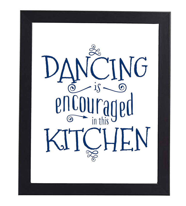 Dancing Is Encouraged In This Kitchen Funny Wall Art Sign- 8 x 10" Typographic Poster Print-Ready to Frame. Rustic Home-Kitchen-Farmhouse Decor. Great Housewarming Gift! Fun Decoration for All!