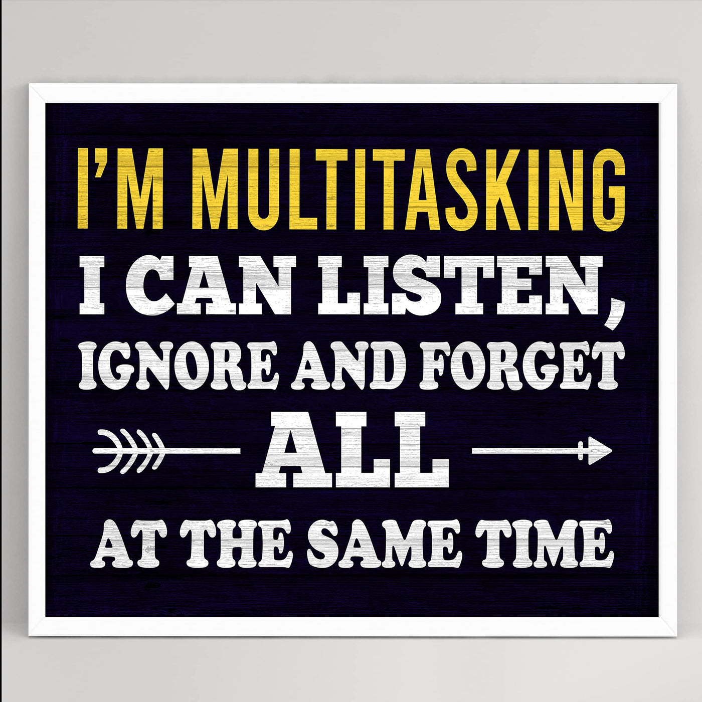 Multitasking-Can Listen, Ignore & Forget At Same Time Funny Office Wall Sign -10x8" Sarcastic Art Print-Ready to Frame. Humorous Home-Bar-Shop-Cave Decor. Great Desk-Cubicle Sign. Fun Novelty Gift!