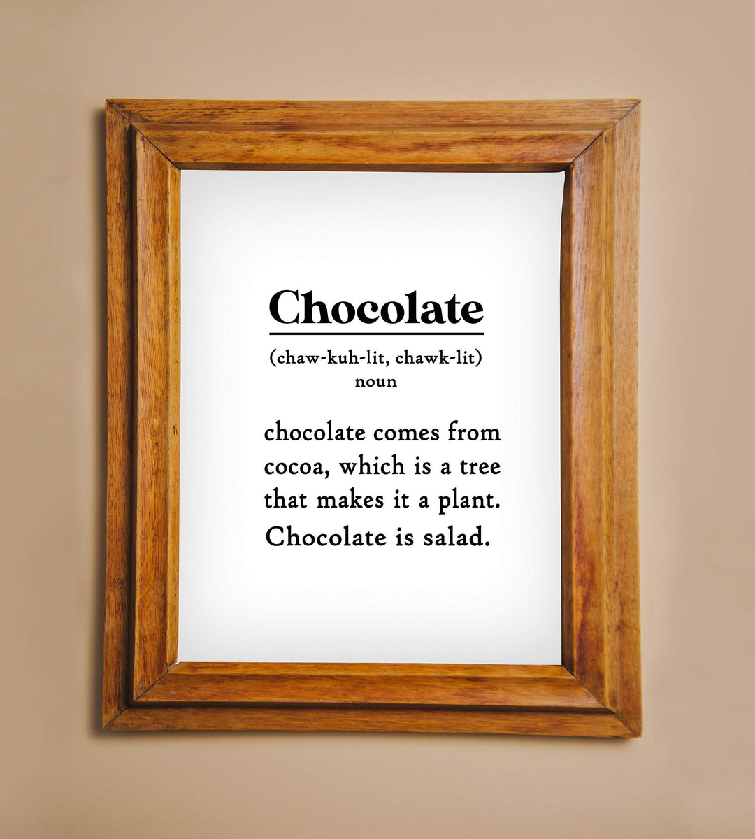 Chocolate Is Salad- Funny Wall Art Sign - 8 x 10" Humorous Typographic Poster Print-Ready to Frame. Ideal Home-Kitchen-Office-Restaurant-Cafe D?cor. Perfect Novelty Gift for Chocolate Lovers!
