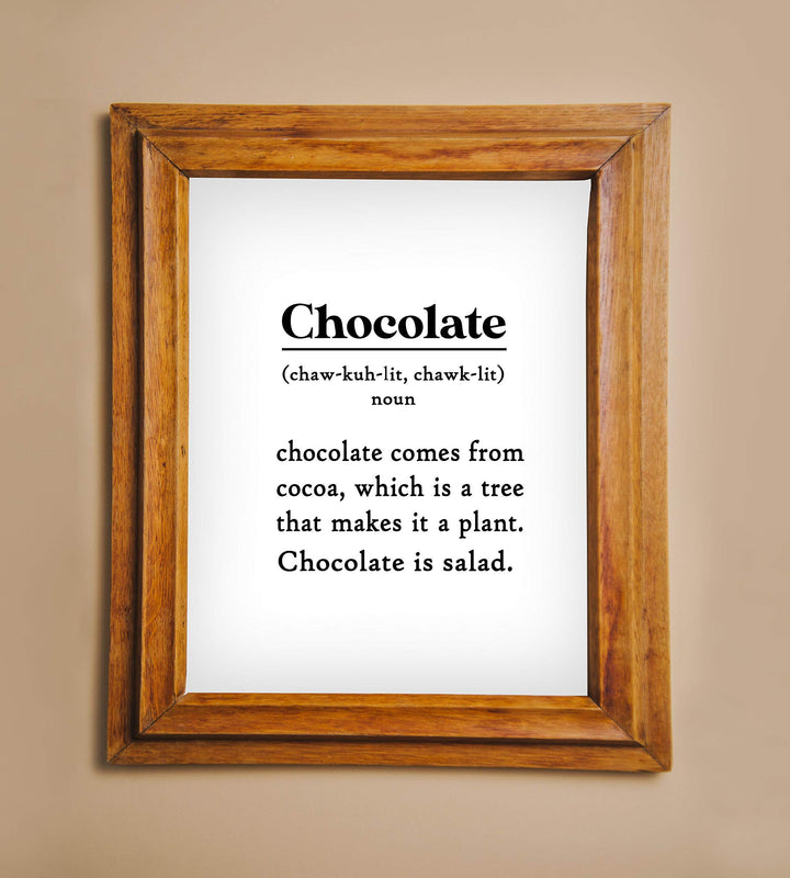 Chocolate Is Salad- Funny Wall Art Sign - 8 x 10" Humorous Typographic Poster Print-Ready to Frame. Ideal Home-Kitchen-Office-Restaurant-Cafe D?cor. Perfect Novelty Gift for Chocolate Lovers!