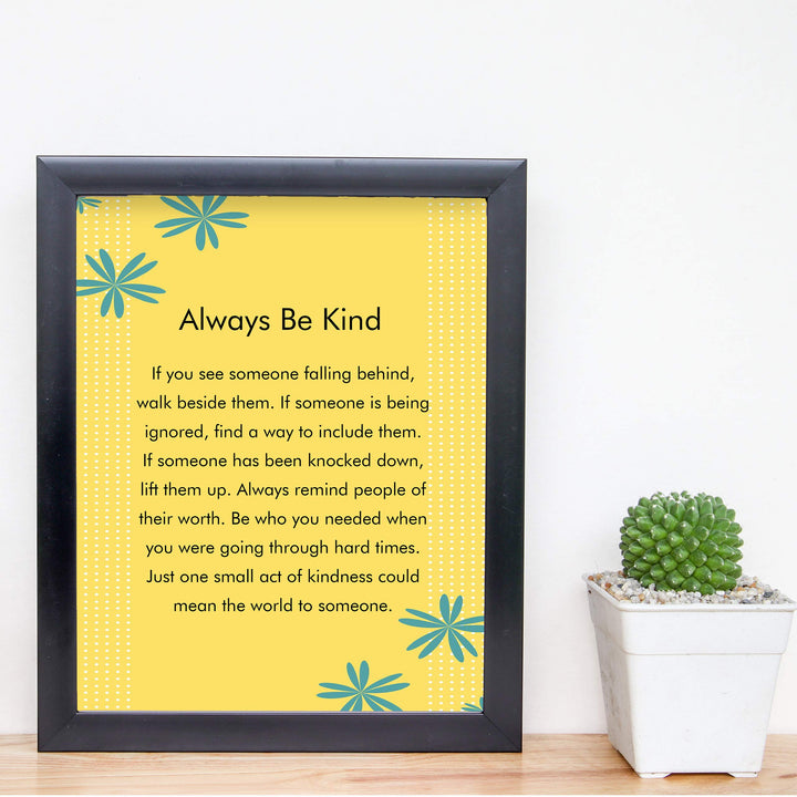 ?Always Be Kind?-Inspirational Wall Art -8 x 10" Floral Typographic Poster Print-Ready to Frame. Motivational Decor for Home-Office-School-Dorm. Great Classroom Sign! Reminder-Be Kind To Everyone!