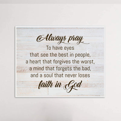 ?Always Pray-A Soul That Never Loses Faith In God" Prayer Wall Art -14 x 11" Rustic Christian Poster Print-Ready to Frame. Inspirational Home-Office-Farmhouse-Church Decor. Great Gift of Faith!