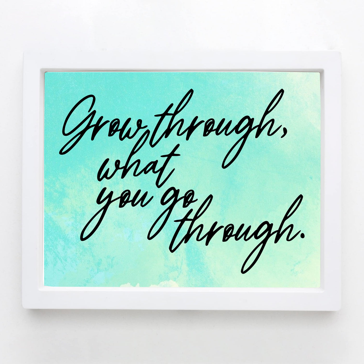 Grow Through What You Go Through Motivational Quotes Wall Decor Sign -10 x 8" Inspirational Replica Watercolor Art Print-Ready to Frame. Home-Office-Desk-School Decoration. Perfect for Motivation!