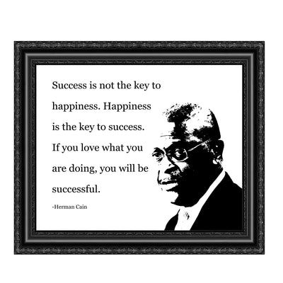 Herman Cain-"Happiness Is the Key to Success"-Motivational Quotes Wall Art -10 x 8" Silhouette Photo Print-Ready to Frame. Political Home-Office-School-Library Decor. Great Conservative Gift!