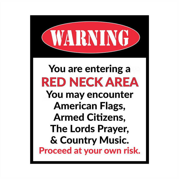 WARNING-You Are Entering A Red Neck Area Funny Wall Sign -8 x 10" Wall Art Print-Ready to Frame. Humorous Home-Office-Bar-Garage-Shop-Man Cave Decor. Perfect Gift for Patriotic Country Music Fans!