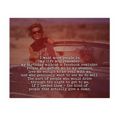 Want More People In My Life Who Love Me Inspirational Friendship Wall Art -10 x 8" Girl Power Print-Ready to Frame. Motivational Home-Office-Studio-Dorm Decor. Great Gift for Thelma & Louise Fans!