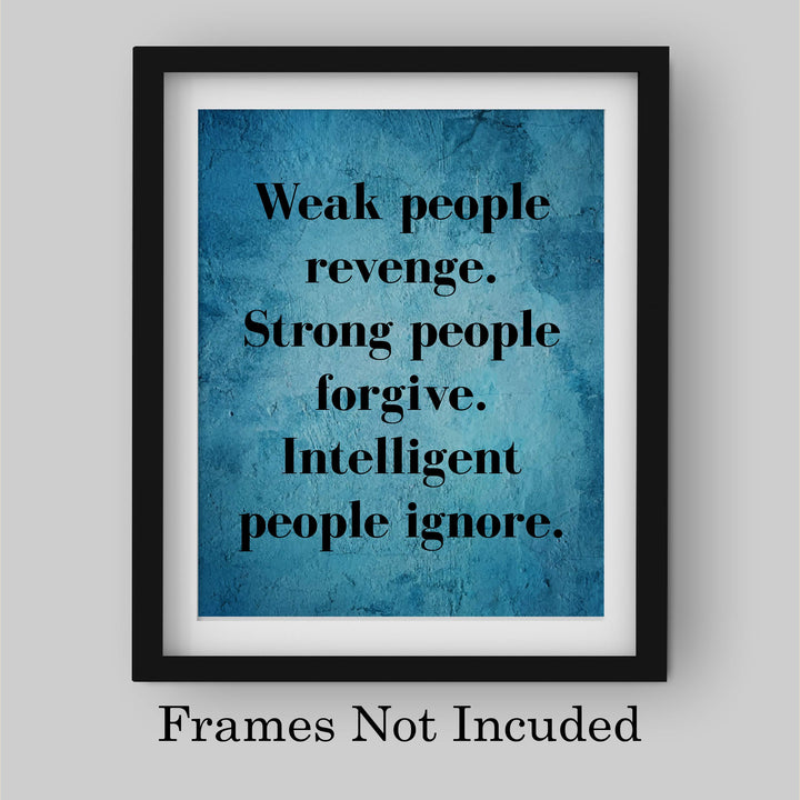 Weak People Revenge-Intelligent People Ignore Motivational Wall Art Quotes -8 x 10" Modern Poster Print-Ready to Frame. Inspirational Decor for Home-Office-Studio-Dorm. Great Sign for Motivation!