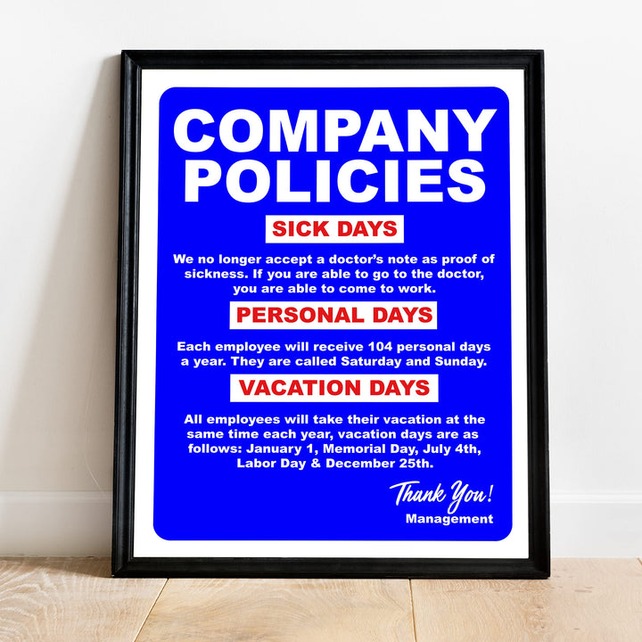Company Policies- Funny Office Sign - 11 x 14" Wall Decor Print-Ready To Frame. Humorous Wall Print for Home-Office-Shop-Garage-Bar. Great Desk &amp; Cubicle Sign! Perfect Gag Gift-Novelty Sign!