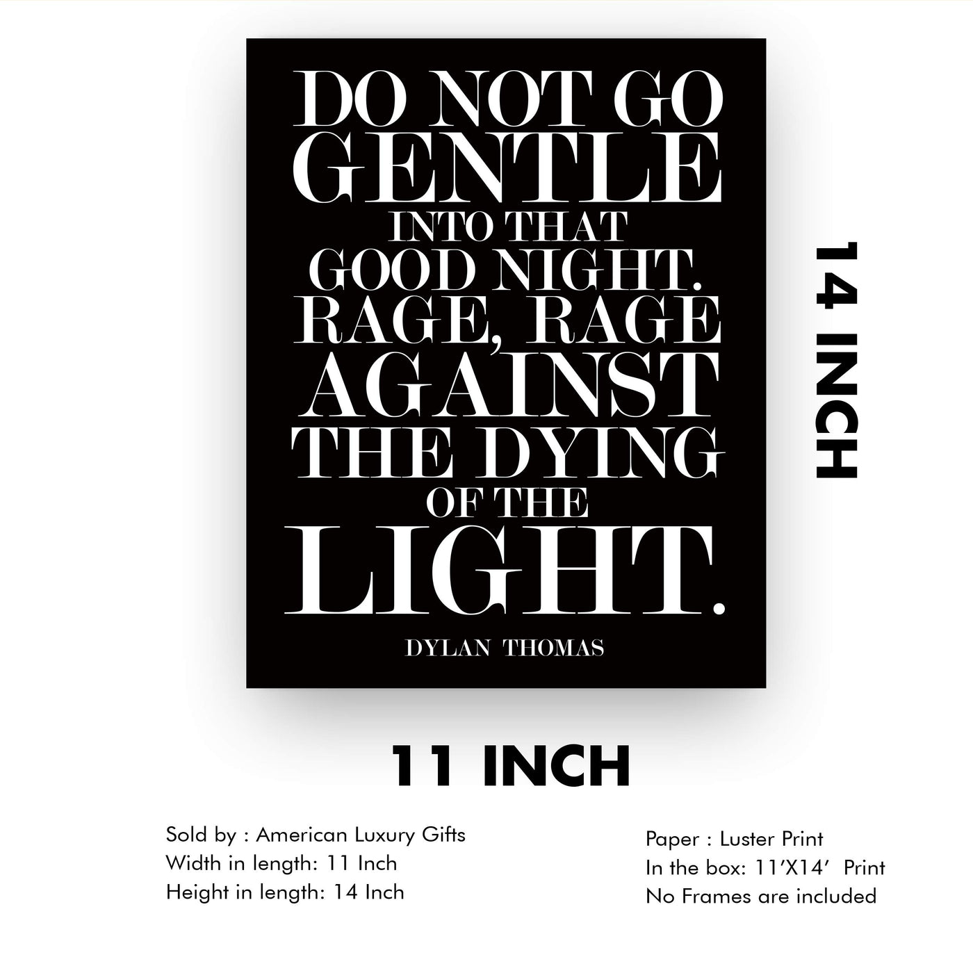 Do Not Go Gentle Into That Good Night-Dylan Thomas Quotes Wall Art-11 x 14" Poetic Poster Print-Ready to Frame. Modern Typographic Design. Home-Office-Classroom-Library Decor. Great Literary Gift!