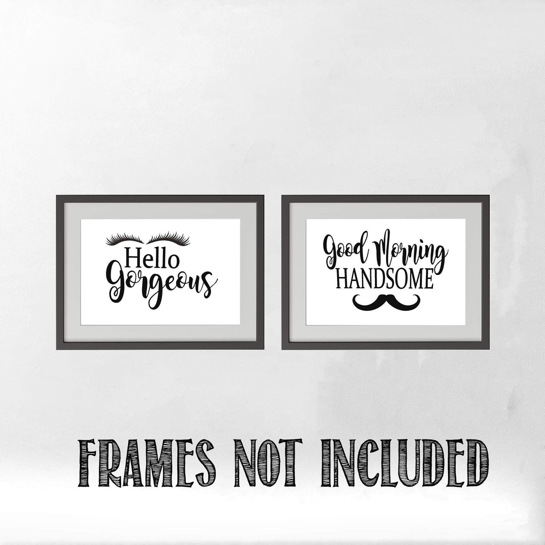 Hello Gorgeous-"Lash &amp; Stash"- Good Morning Handsome- Inspirational Wall Art- 8 x 10 Print Wall Art Ready to Frame. Motivational Wall Art Ideal for Home D?cor-Office D?cor. Perfect Way to Greet! V2.