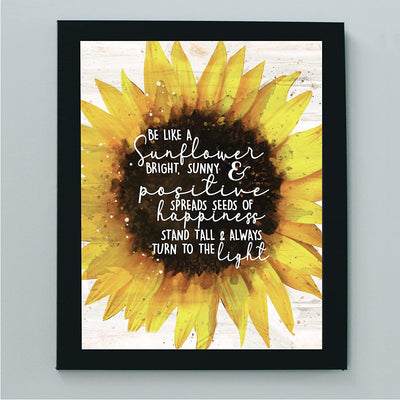 "Be Like a Sunflower-Bright, Happy & Positive" Inspirational Quotes Wall Art -8 x 10"