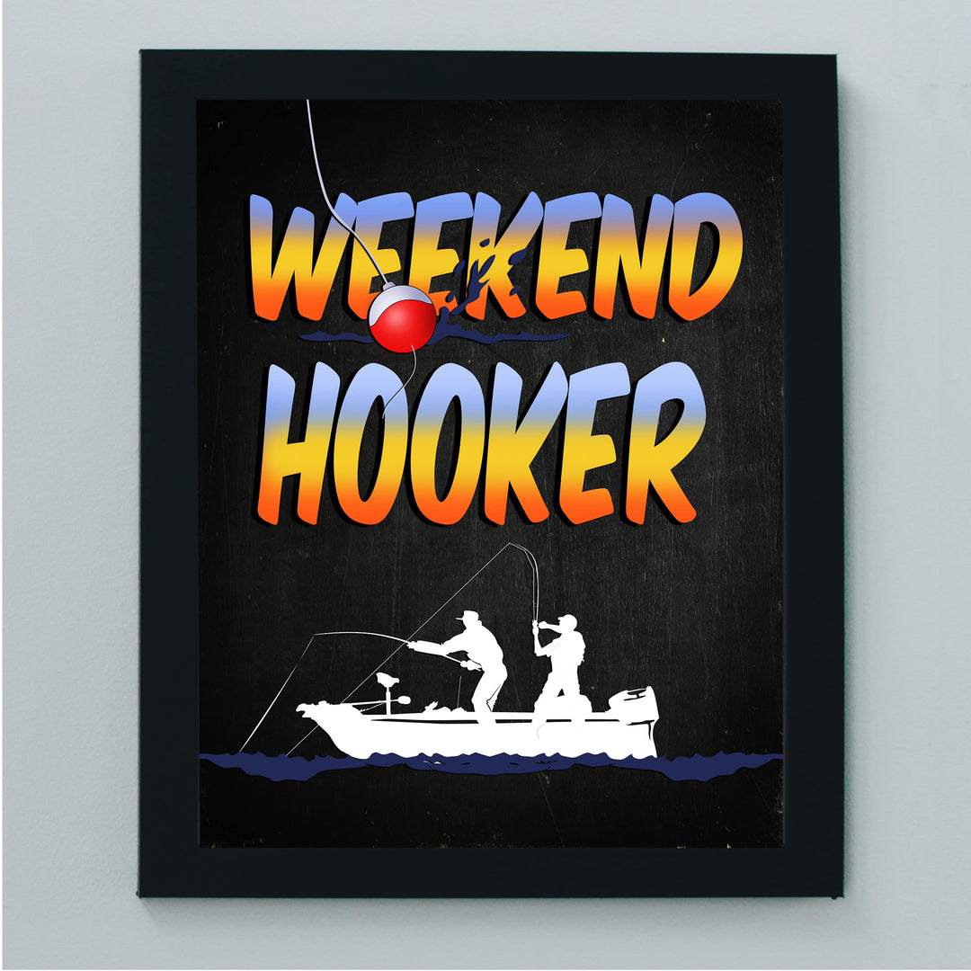 Weekend Hooker-Funny Fishing Wall Art Sign -8 x 10" Rustic Fisherman in Boat Catching Fish Print -Ready to Frame. Home-Cabin-Lodge-Lake House Decor. Great Retro Gift for Dad and All Fishermen!