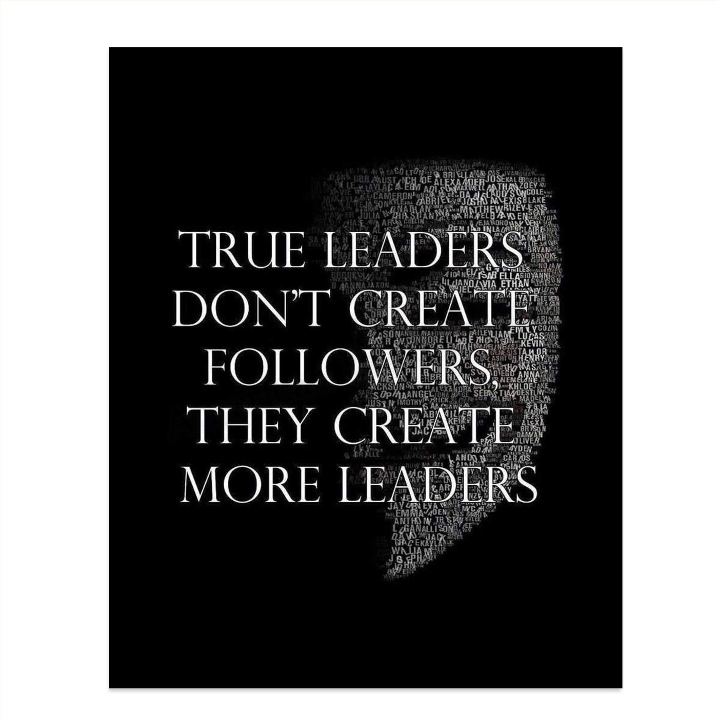 True Leaders Don't Create Followers-Motivational Quotes Wall Art-8 x 10" Modern Inspirational Poster Print w/Anonymous Mask Word Art Silhouette-Ready to Frame. Perfect Home-Office-School Decor!