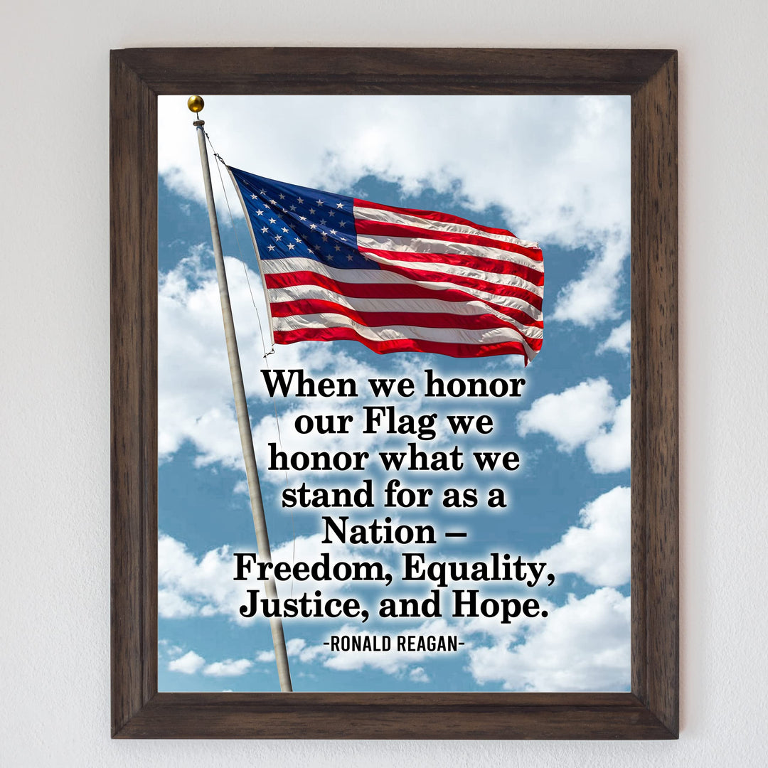Ronald Reagan Quotes"Honor Our Flag, What We Stand For As Nation"- Patriotic American Flag Wall Art Print -8 x 10" -Ready to Frame. Motivational Home-Office-School-Library-Presidential Decor!