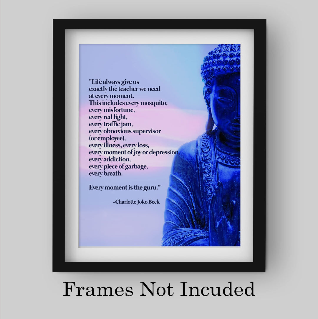Life Always Gives Us the Teacher We Need-Inspirational Quotes Wall Art -8x10" Spiritual Poster Print w/Buddha Image-Ready to Frame. Home-Office-Yoga Studio-Spa-Meditation Decor. Perfect Zen Gift!