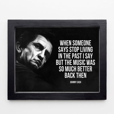 Johnny Cash Quotes-"Music Was So Much Better Back Then"-Inspirational Country Music Wall Art Sign -10x8" Silhouette Poster Print -Ready to Frame. Home-Studio-Bar-Dorm-Cave Decor. Great Gift for Fans!