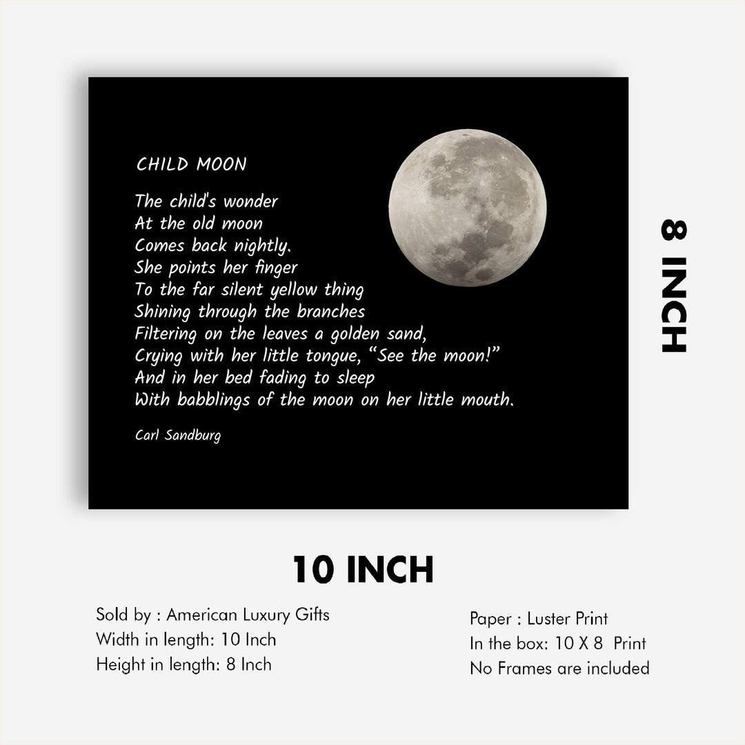 Carl Sandburg Quotes-?Child Moon" Poetic Wall Art Sign -10x8" Inspirational Poster Print with Full Moon Image-Ready to Frame. Home-Office-Classroom-Library Decor. Perfect Nursery-Kids Bedroom Sign!
