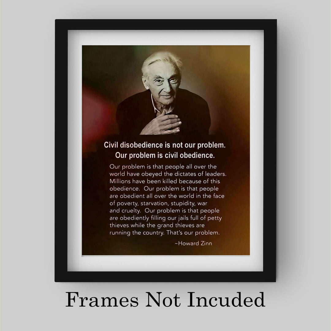 Howard Zinn-Quotes Wall Art-?Our Problem Is Civil Obedience?-8 x 10" Motivational Portrait Wall Print-Ready to Frame. Political Decor for Home-Office-Library-History Classroom. Great for Inspiration!