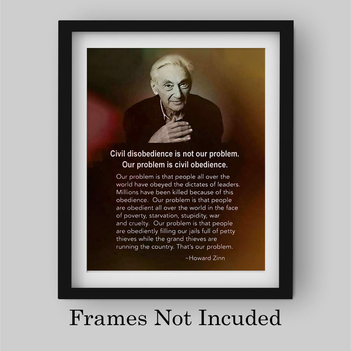 Howard Zinn-Quotes Wall Art-?Our Problem Is Civil Obedience?-8 x 10" Motivational Portrait Wall Print-Ready to Frame. Political Decor for Home-Office-Library-History Classroom. Great for Inspiration!