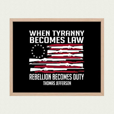 Thomas Jefferson-"When Tyranny Becomes Law-Rebellion Becomes Duty"-American Flag Wall Art-10x8"