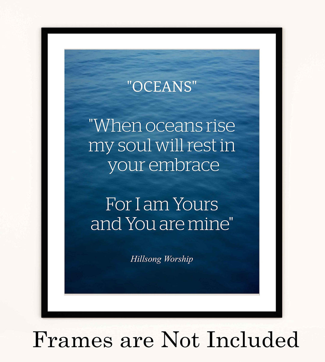 Hillsong Worship-"When Oceans Rise? Song Lyric Wall Art-8 x 10" Typographic Music Print w/Ocean Water Design-Ready to Frame. Inspirational Home-Office-Church Decor. Great Christian Gift of Praise!