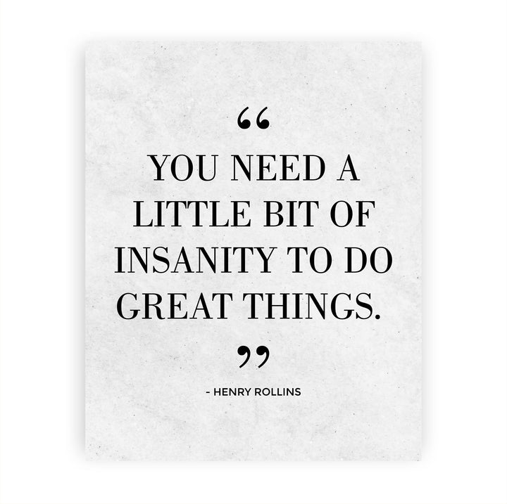 Henry Rollins-"Need A Little Bit of Insanity To Do Great Things" Rock Band Quotes Wall Print -8 x 10" Retro Music Quote Print -Ready To Frame. Home-Studio-Bar-Man Cave Decor. Perfect Gift For Fans!