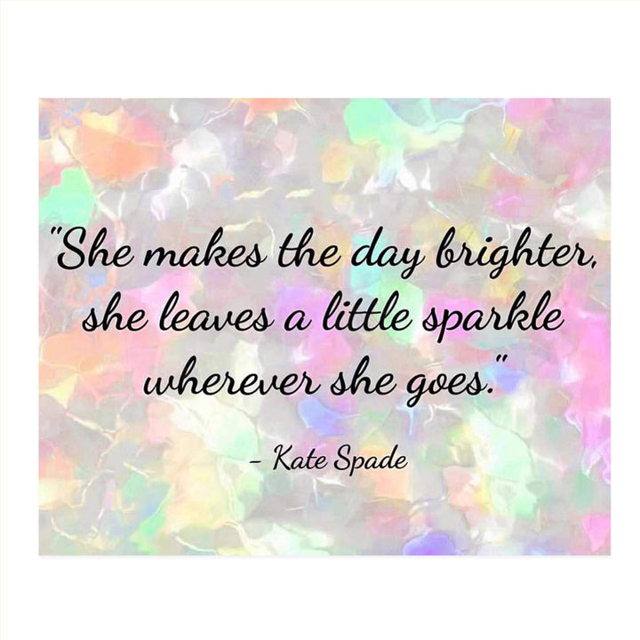 Kate Spade- Quotes Wall Art- ?She Leaves a Little Sparkle Wherever She Goes?- 10 x 8" Wall Art Print- Ready to Frame. Modern Home D?cor- Office D?cor. Perfect Fun Gift for Dynamic &amp; Empowered Women.