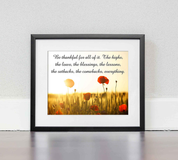 Be Thankful For It All Inspirational Quotes Wall Art -10 x 8" Floral Meadow Poster Print-Ready to Frame. Modern Typographic Design. Home-Office-School-Farmhouse Decor. Great Reminder for Gratitude!