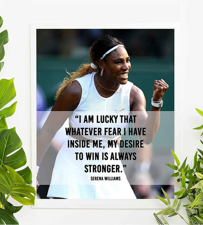 Serena Williams Quotes-"My Desire To Win Is Always Stronger"- 8 x 10"