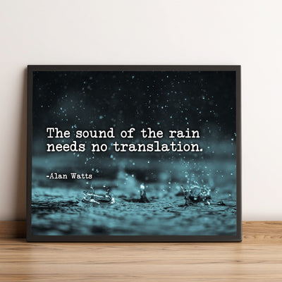 Alan Watts Quotes-"The Sound of Rain Needs No Translation" Inspirational Wall Art-8 x 10" Spiritual Raindrops Photo Print-Ready to Frame. Modern Home-Office-Studio-Meditation Decor! Great Zen Gift!