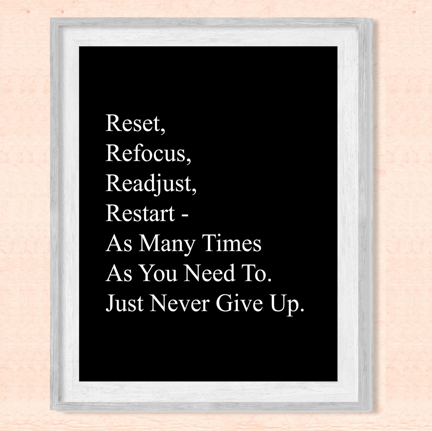 Reset, Refocus, Readjust, Restart-Never Give Up Motivational Quotes Wall Sign -8 x 10" Inspirational Art Print-Ready to Frame. Modern Home-Office-Desk-School-Gym Decor. Great Sign for Motivation!