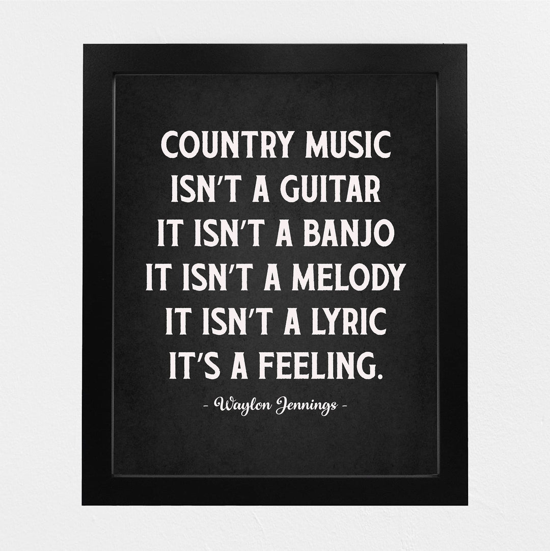 Country Music Is a Feeling Famous Country Music Legends Quotes -8 x10" Rustic Quote Poster Print -Ready to Frame. Perfect for Home-Office-Studio-Bar-Man Cave Decor. Great Gift for All Waylon Fans!