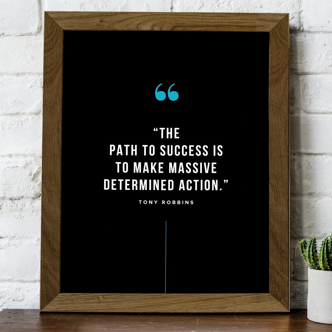 Tony Robbins Quotes-"Path to Success-Make Massive Determined Action"-8 x 10"-Inspirational Wall Print-Ready to Frame. Modern Typographic Art for Home-Office-School Decor. Perfect Gift of Motivation!