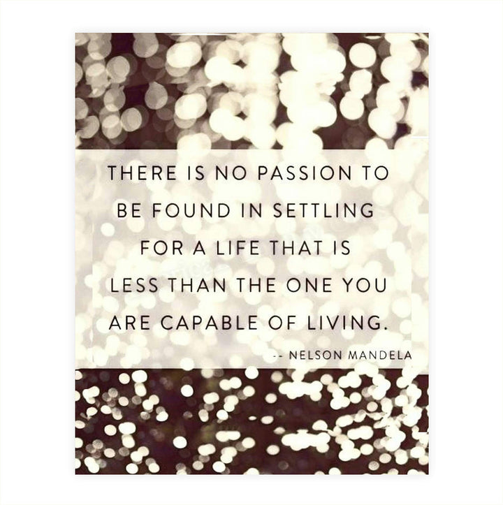Mandela Quotes Wall Art- ?No Passion in Settling For?- 8 x 10 Art Wall Print-Ready to Frame. Modern Home D?cor, Studio &amp; Office D?cor. Nelson Mandela Quotes. Perfect Gift for Motivation &amp; Inspiration.