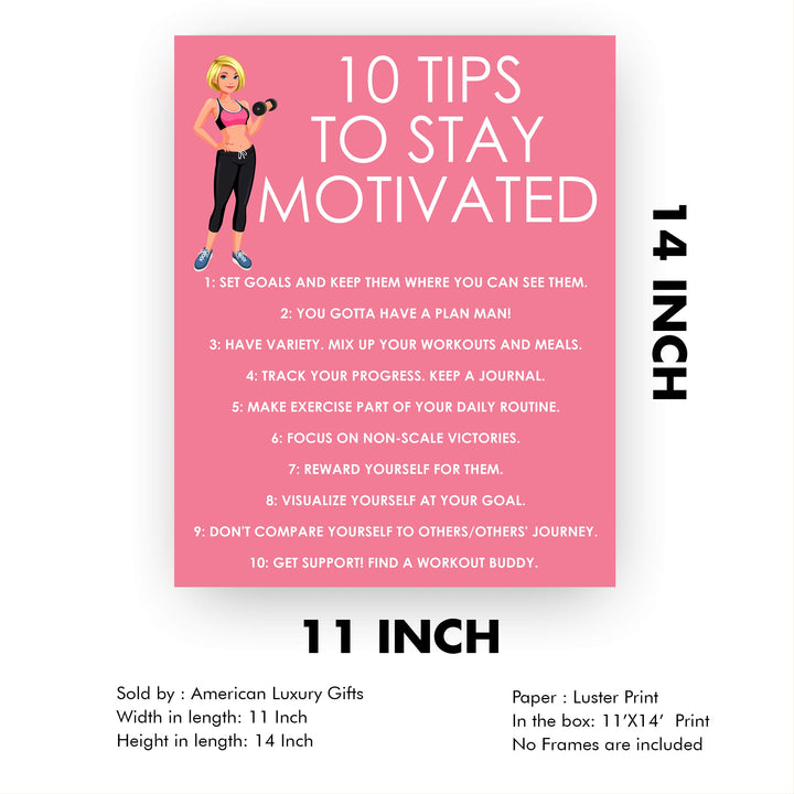10 Tips to Stay Motivated Motivational Quotes Exercise Wall Sign -11 x 14" Inspirational Fitness Poster Print-Ready to Frame. Positive Decor for Home-Gym-Weight Room. Great Gift of Motivation!