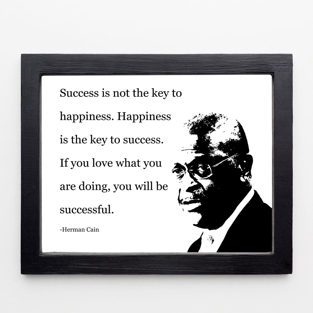 Herman Cain-"Happiness Is the Key to Success"-Motivational Quotes Wall Art -10 x 8" Silhouette Photo Print-Ready to Frame. Political Home-Office-School-Library Decor. Great Conservative Gift!