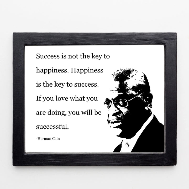 Herman Cain-"Happiness Is the Key to Success"-Motivational Quotes Wall Art -10 x 8" Silhouette Photo Print-Ready to Frame. Political Home-Office-School-Library Decor. Great Conservative Gift!