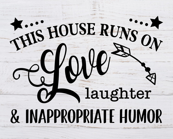 "This House Runs on Love, Laughter, Inappropriate Humor"- Funny Family Sign Wall Art -Decorative Farmhouse Print -Ready to Frame. Rustic Decor for Home-Office-Welcome-Living Room.