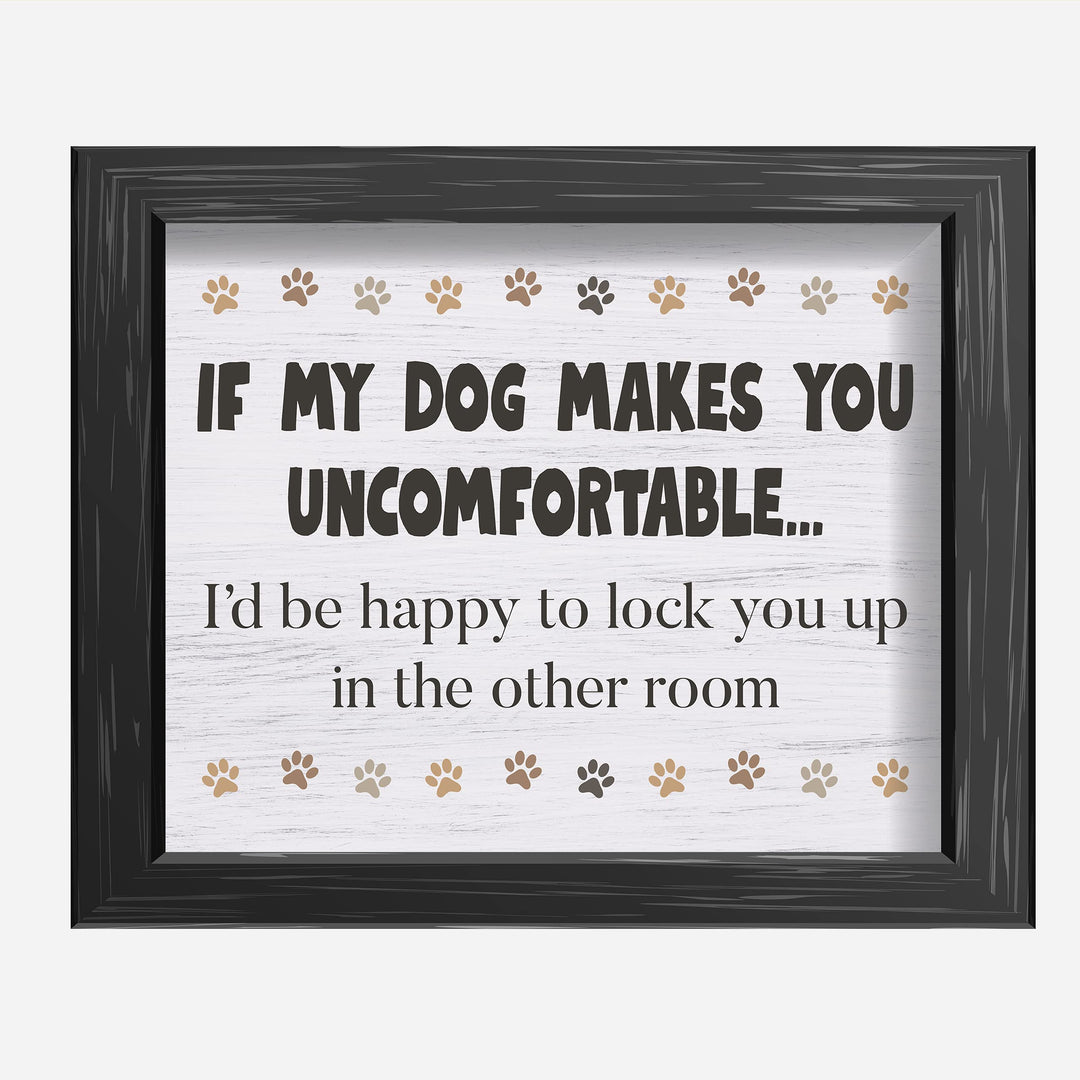 If Dog Makes You Uncomfortable-I&